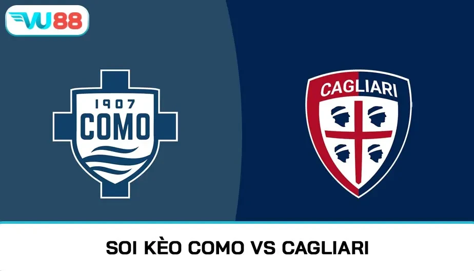 VU88 Soi Kèo Como Vs Cagliari 21h00 Ngày 08/11/2025 - Serie A