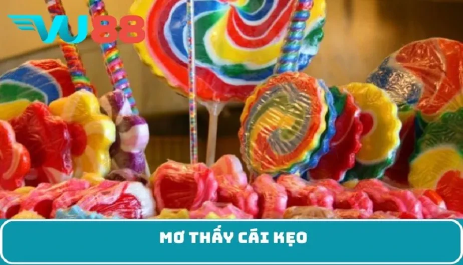 VU88 Khám Phá Ý Nghĩa Mơ Thấy Cái Kẹo - Điềm Báo Và May Mắn Bất Ngờ