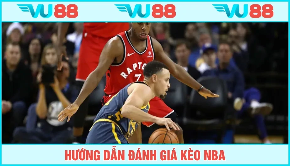 VU88 Hướng Dẫn Đánh Giá Kèo NBA - Toàn Tập Giúp Bạn Ăn Thưởng