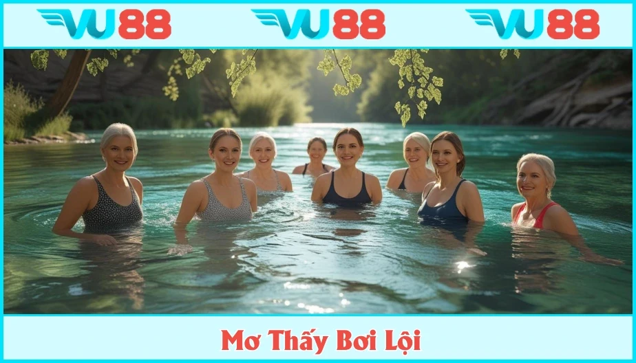 VU88 Mơ Thấy Bơi Lội - Giải Mã Dưới Góc Nhìn Của Chuyên Gia VU88