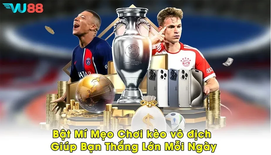 VU88 Bật Mí Mẹo Chơi Kèo Vô Địch Giúp Bạn Thắng Lớn Mỗi Ngày