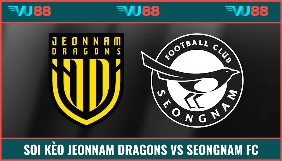 VU88 Soi Kèo Jeonnam Dragons Vs Seongnam FC 14h30 Ngày 11/5/2025