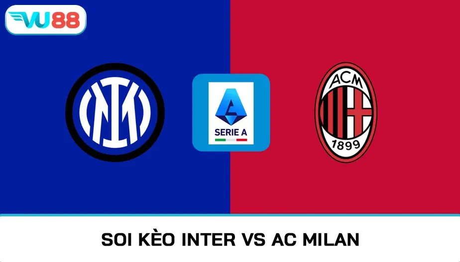 VU88 Soi Kèo Inter Vs AC Milan 02h45 Ngày 24/11/2025 - Serie A