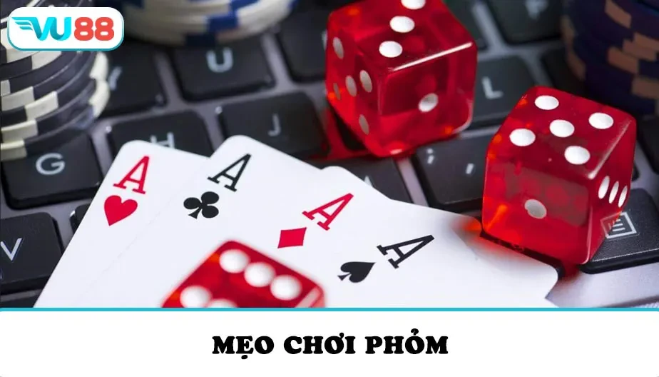 VU88 Mẹo Chơi Phỏm Hiệu Quả Giúp Bạn Nâng Cao Tỷ Lệ Thắng