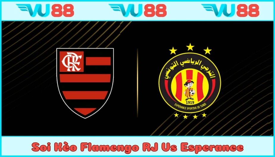 VU88 Soi Kèo Flamengo RJ Vs Esperance 08h00 17/06 FIFA World Cup