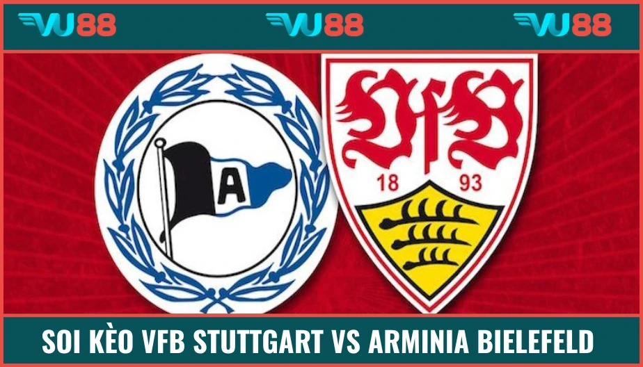 VU88 Soi Kèo VfB Stuttgart Vs Arminia Bielefeld 01h00 Ngày 25/5